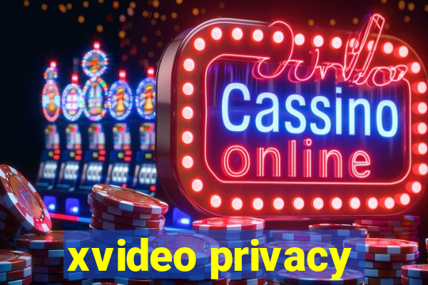 xvideo privacy