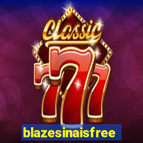 blazesinaisfree