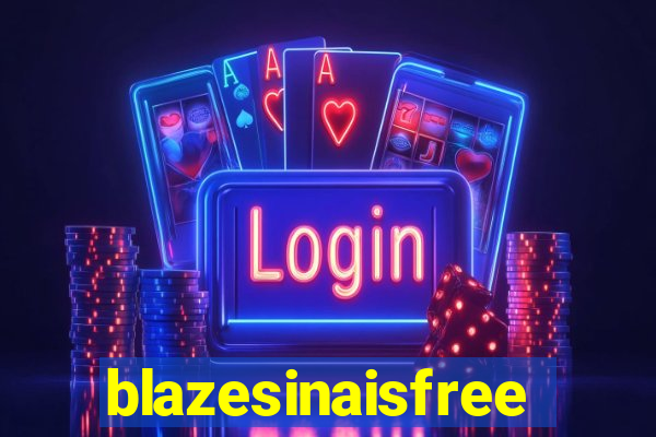 blazesinaisfree