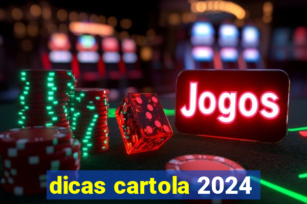 dicas cartola 2024