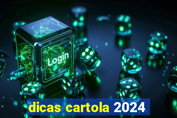 dicas cartola 2024