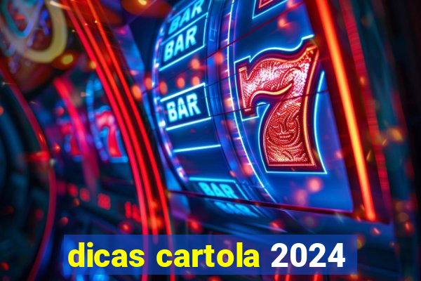 dicas cartola 2024