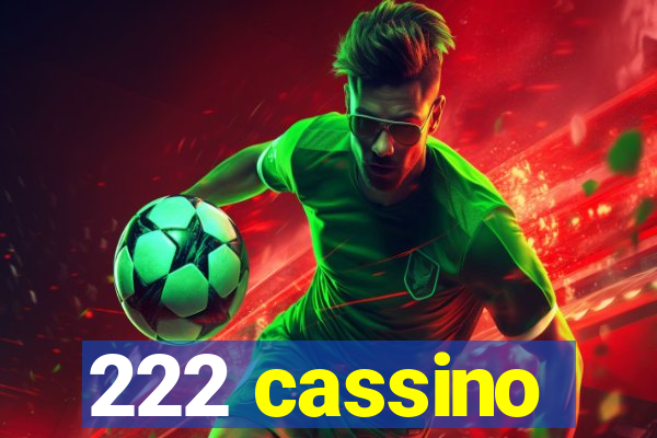 222 cassino