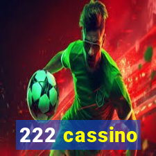 222 cassino