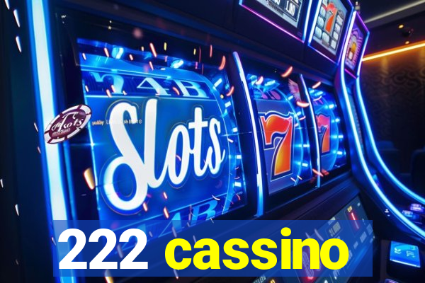 222 cassino