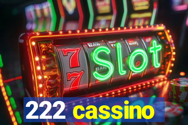 222 cassino