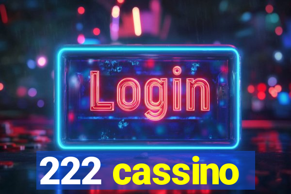 222 cassino