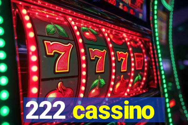 222 cassino