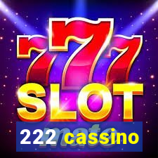 222 cassino