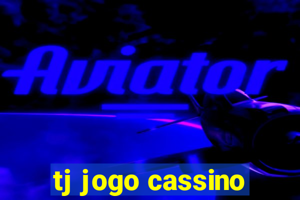 tj jogo cassino