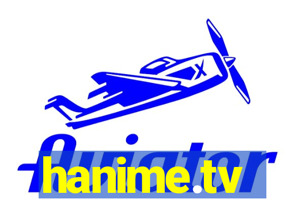 hanime.tv