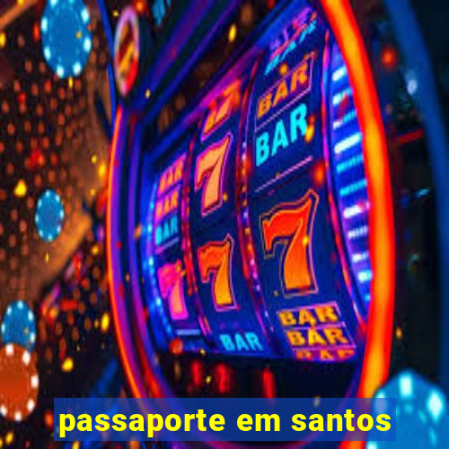 passaporte em santos