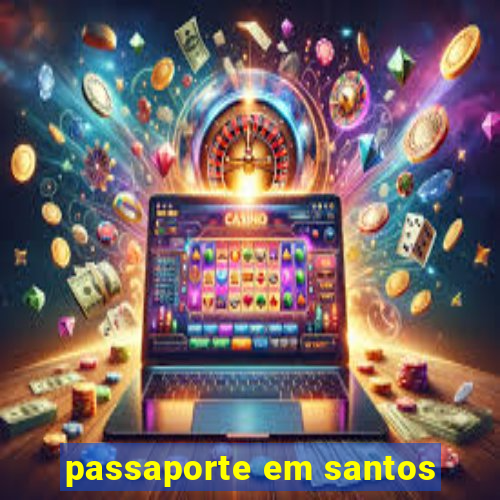 passaporte em santos