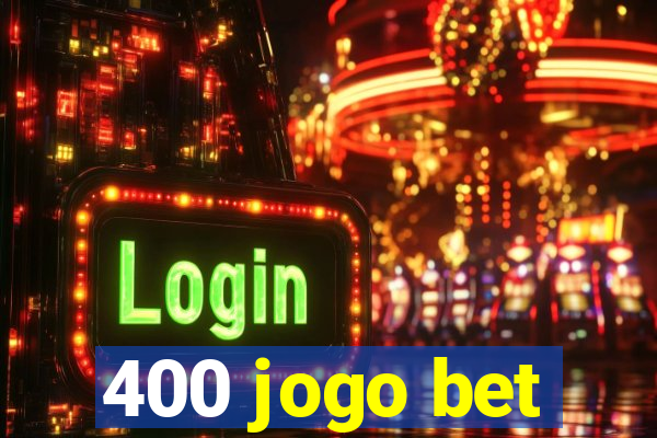 400 jogo bet