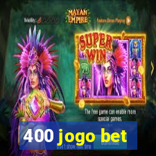 400 jogo bet