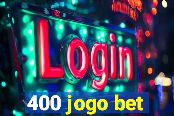 400 jogo bet