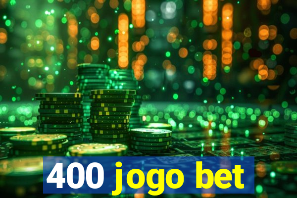 400 jogo bet