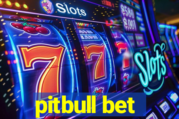 pitbull bet