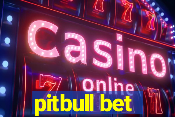 pitbull bet