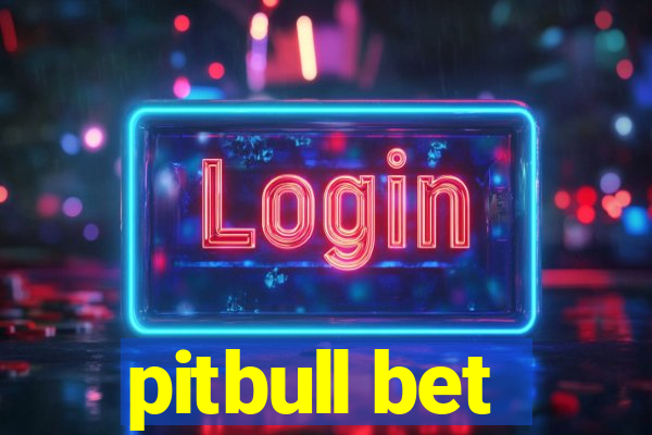 pitbull bet