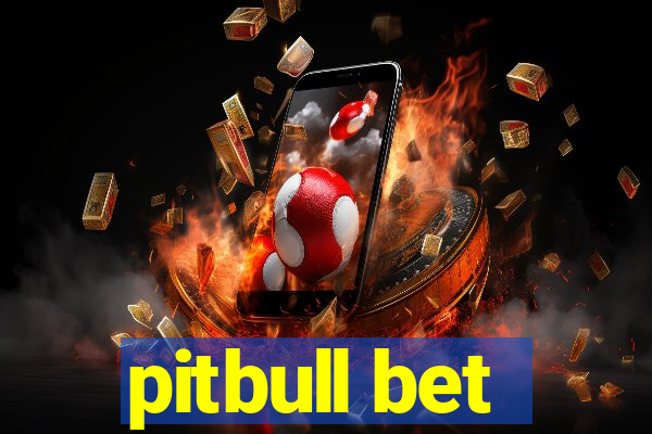 pitbull bet