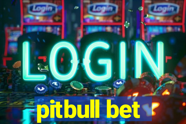 pitbull bet