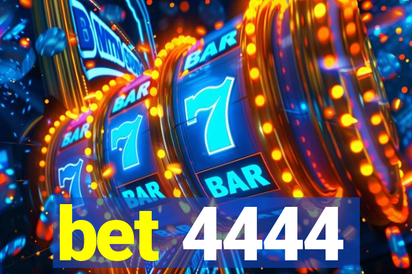 bet 4444