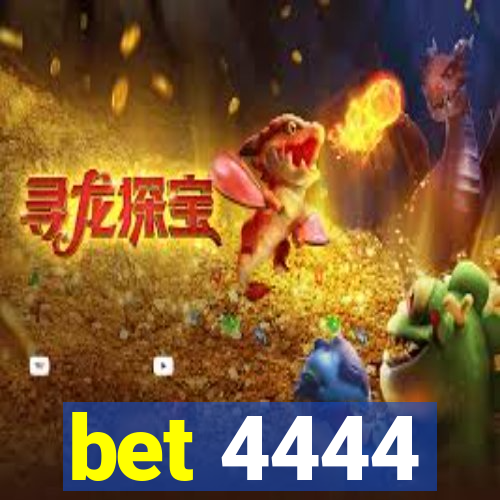 bet 4444