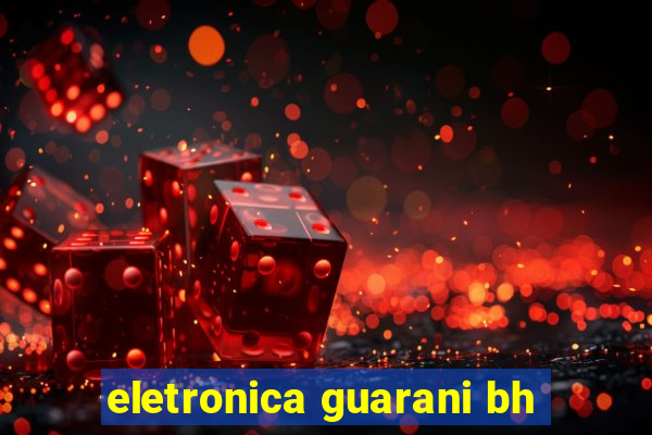 eletronica guarani bh