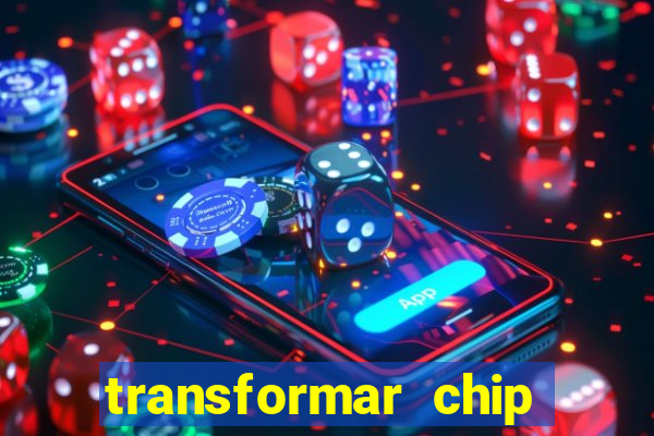 transformar chip tim em esim