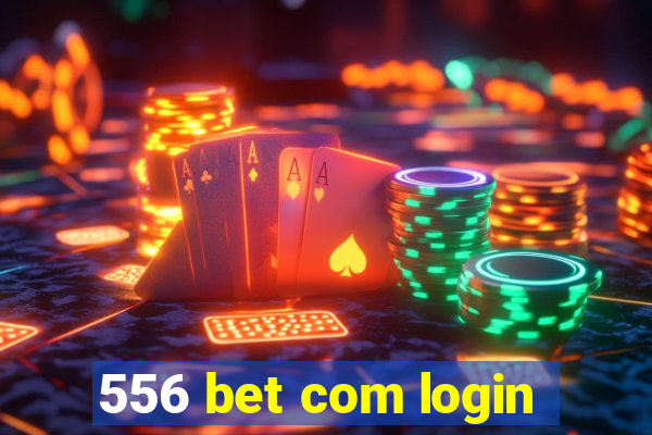 556 bet com login