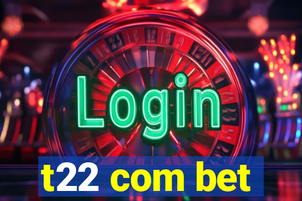 t22 com bet