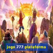 jogo 777 plataforma