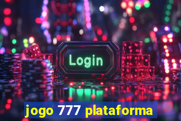 jogo 777 plataforma