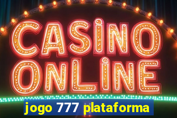 jogo 777 plataforma