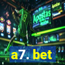 a7. bet