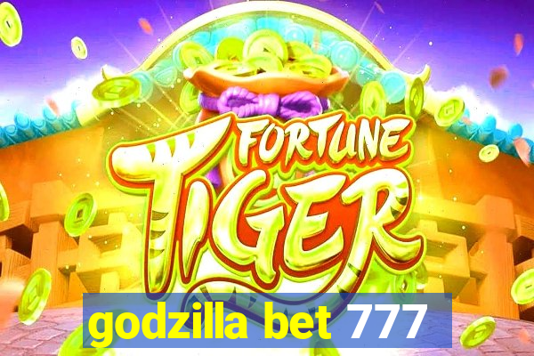 godzilla bet 777