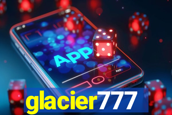 glacier777