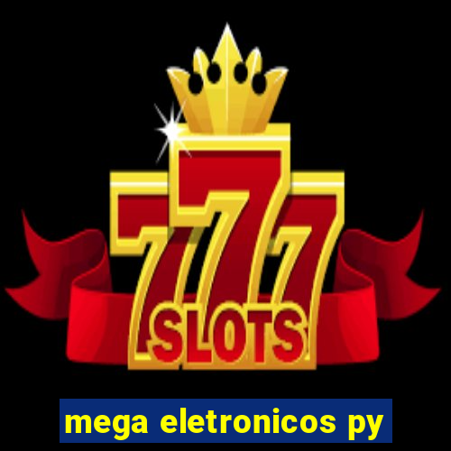 mega eletronicos py