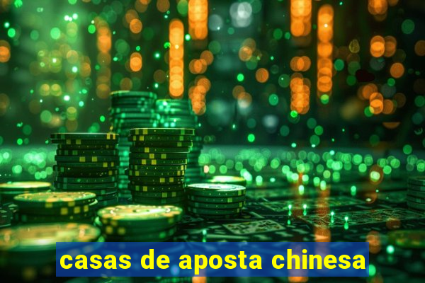 casas de aposta chinesa