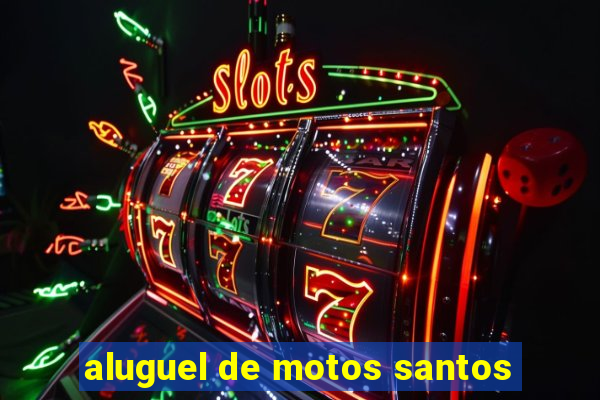 aluguel de motos santos