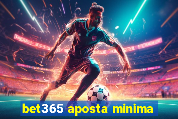 bet365 aposta minima