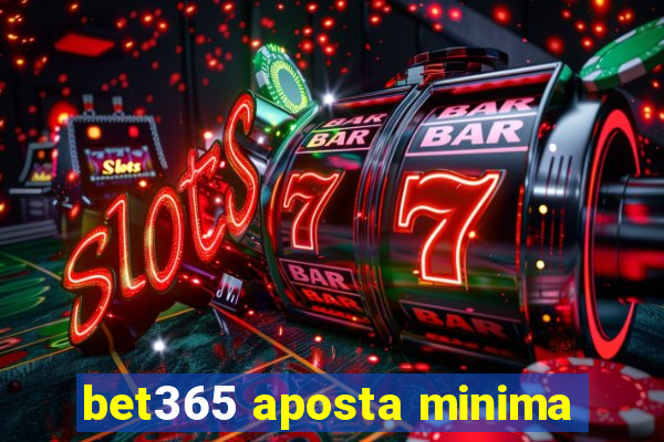 bet365 aposta minima