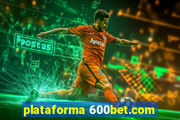 plataforma 600bet.com