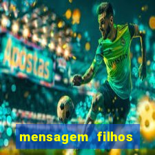 mensagem filhos herança do senhor