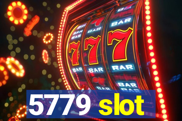 5779 slot