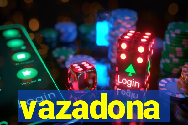 vazadona