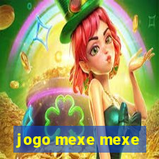 jogo mexe mexe