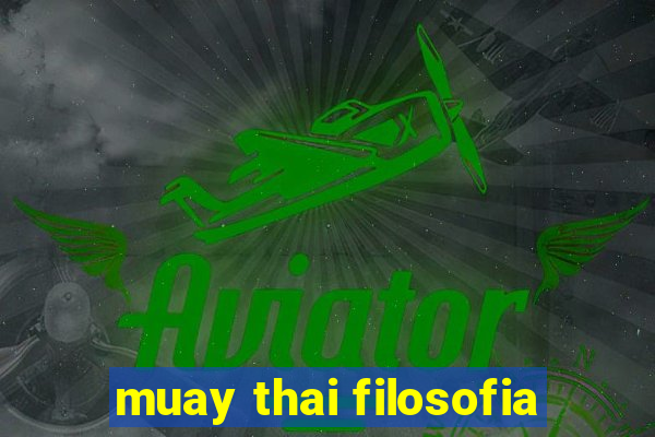 muay thai filosofia