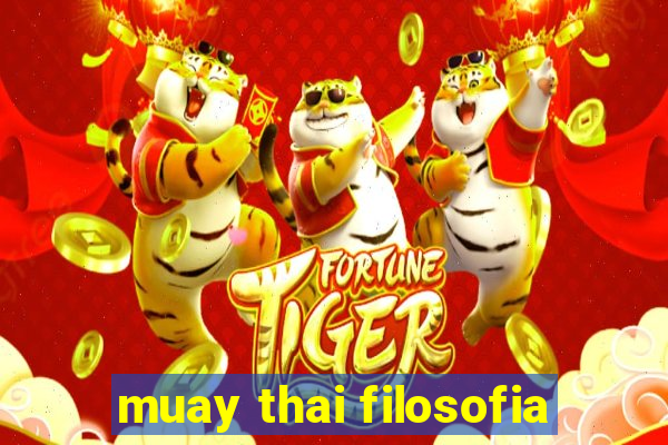 muay thai filosofia